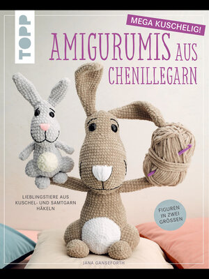 cover image of Amigurumis aus Chenillegarn--mega kuschelig!